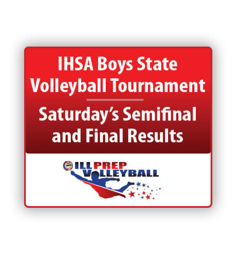 IHSA Boys State Volleyball Tournament - Saturday’s Semifinal and Final ...